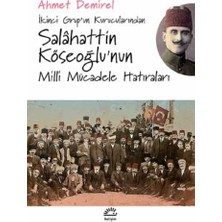 İletişim Yayınları Ikinci Grup'un Kurucularından - Salahattin Köseoğlu'nun Milli Mücadele Hatıraları