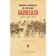 Afganistan ve Hindistan'da Bir Türk Devleti: Gazneliler