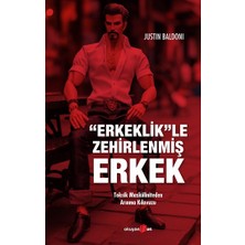 Erkeklik”le Zehirlenmiş Erkek