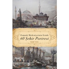 Osmanlı Medeniyetinin Izinde 40 Şehir Portresi