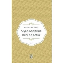 Timaş Yayınları Siyah Gözlerine Beni De Götür