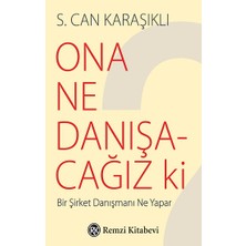 Remzi Kitabevi Ona Ne Danışacağız Ki?