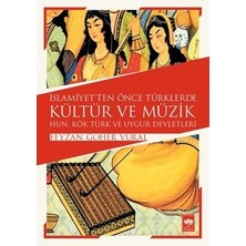 Ötüken Neşriyat Islamiyet'ten Önce Türklerde Kültür ve Müzik