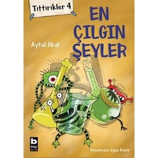 Bilgi Yayınevi Tittirikler 4 - En Çılgın Şeyler