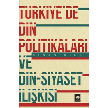 Ötüken Neşriyat Türkiye'de Din Politikaları ve Din - Siyaset Ilişkisi