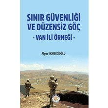 Tiav Sınır Güvenliği ve Düzensiz Göç- Van Ili Örneği