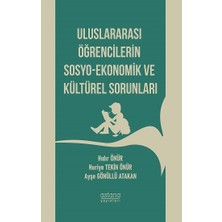 Astana Yayınları Uluslararası Öğrencilerin Sosyo Ekonomik ve Kültürel Sorunları