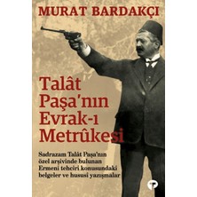 Turkuvaz Kitap Talât Paşa’nın Evrak-I Metrûkesi