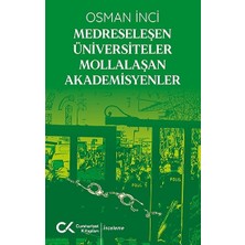 Cumhuriyet Kitapları Medreseleşen Üniversiteler Mollalaşan Akademisyenler