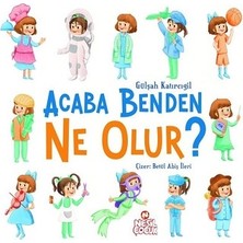 Nesil Çocuk Yayınları Acaba Benden Ne Olur ?