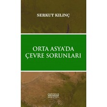 Astana Yayınları Orta Asya’da Çevre Sorunları