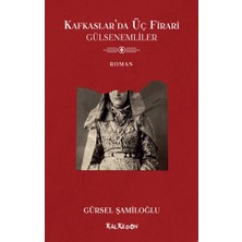 Kalkedon Kafkaslar'da Üç Firari - Gülsenemliler