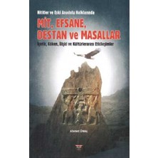 Hititler ve Eski Anadolu Halklarında Mit, Efsane, Destan ve Masallar