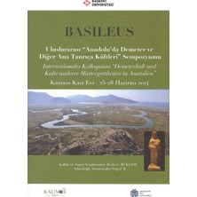 Basileus - Uluslararası ''anadolu'da Demeter ve Diğer Ana Tanrıça Kültleri'' Sempozyumu (Arkeolojik Araştırmalar Suppl. Iı)