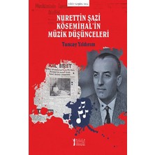 Müzik Eğitimi Yayınları Nurettin Şazi Kösemihal’in Müzik Düşünceleri