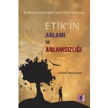 Efil Yayınevi Bir Bilimsel Felsefeci Olarak Yaman Örs’ün Yaklaşımıyla Etik’in Anlamı ve Anlamsızlığı