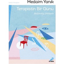 Erdem Çocuk Terapistin Bir Günü, Bölünmüş Zihinlerle