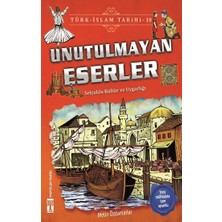 Genç Timaş Unutulmayan Eserler - Türk Islam Tarihi 10