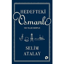 Turkuvaz Kitap Hedefteki Osmanlı