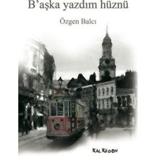 Kalkedon B’aşka Yazdım Hüznü
