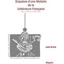 BilgeSu Yayıncılık Esquisse D’une Histoire De La Litterature Française / Des Origines Au 18E Siecle