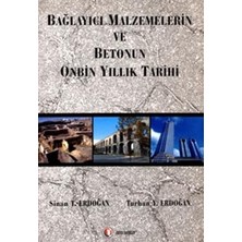 ODTÜ Geliştirme Vakfı Yayıncılık Bağlayıcı Malzemelerin ve Betonun Onbin Yıllık Tarihi
