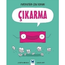 Mavi Kelebek Yayınları Matematiğin Çizgi Romanı : Çıkarma