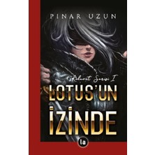 Kehanet Serisi 1 - Lotus'un Izinde 1