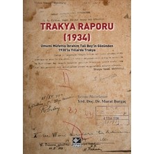 Kaynak Yayınları Trakya Raporu (1934) - Umumi Müfettiş Ibrahim Tali Bey’in Gözünden 1930’LU Yıllarda Trakya