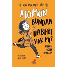 Erdem Çocuk Atomun Bundan Haberi Var Mı? - Uçuk Kaçık Ayşe ile Bilim 3