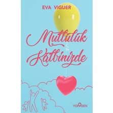Yediveren Mutluluk Kalbinizde