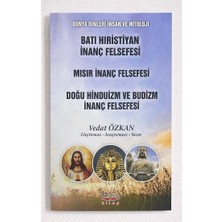 Batı Hıristiyan Inanç Felsefesi-Mısır Inanç Felsefesi-Doğu Hinduizm ve Budizm Inanç Felsefesi