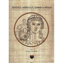 Anadolu, Arkeoloji, Zaman ve Mekan