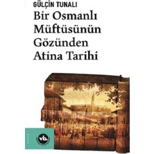 Vakıfbank Kültür Yayınları Bir Osmanlı Müftüsünün Gözünden Atina Tarihi