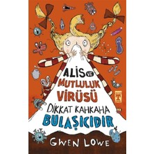 Genç Timaş Alis ve Mutluluk Virüsü - Dikkat Kahkaha Bulaşıcıdır