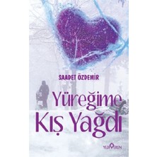 Yediveren Yüreğime Kış Yağdı