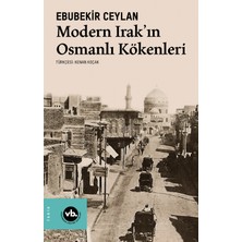 Vakıfbank Kültür Yayınları Modern Irak’ın Osmanlı Kökenleri