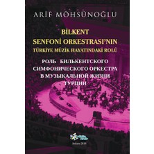 Kültür Ajans Yayınevi Bilkent Senfoni Orkestrasının Türkiye Müzik Hayatındaki Rolü