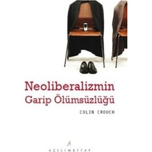 Açılım Kitap Neoliberalizmin Garip Ölümsüzlüğü