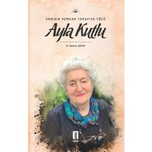 İlbilge Yayıncılık Kadının Romana Yansıyan Yüzü Ayla Kutlu