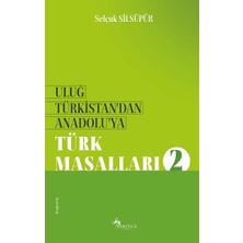 Sinova Yayıncılık Uluğ Türkistan’dan Anadolu’ya Türk Masalları-2