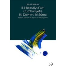 Islık Yayınları Iı. Meşrutiyet’ten Cumhuriyet’e Iki Devrim ; Iki Süreç