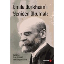 Phoenix Yayınevi Emile Durkheim’ı Yeniden Okumak