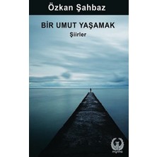Myrina Yayınları Bir Umut Yaşamak - Şiirler