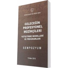 Sevda Cenap And Müzik Vakfı Yayınları Geleceğin Profesyonel Müzikçileri - Yetiştirme Modelleri ve Programları