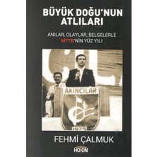 Hoton Yayınları Büyük Doğu'nun Atlıları - Anılar, Olaylar, Belgelerle Mttb'nin Yüz Yılı