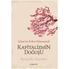 Liberte Yayınları Kapitalizmin Doğuşu - Islam’ın Erken Döneminde
