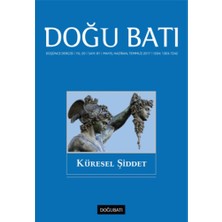 Doğu Batı Dergileri Doğu Batı Düşünce Dergisi Sayı: 81 Küresel Şiddet