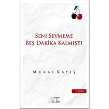 Kuytu Yayınları Seni Sevmeme Beş Dakika Kalmıştı