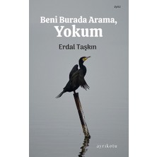 Ayrıkotu Yayınları Beni Burada Arama, Yokum